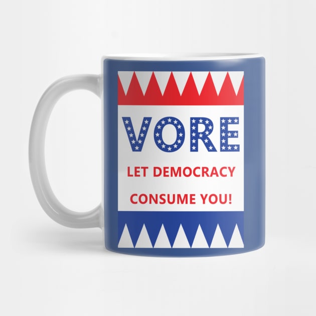 Vore: Let Democracy Consume You! by AlisonDennis